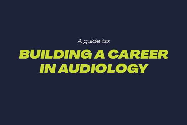 View Building a Career in Audiology